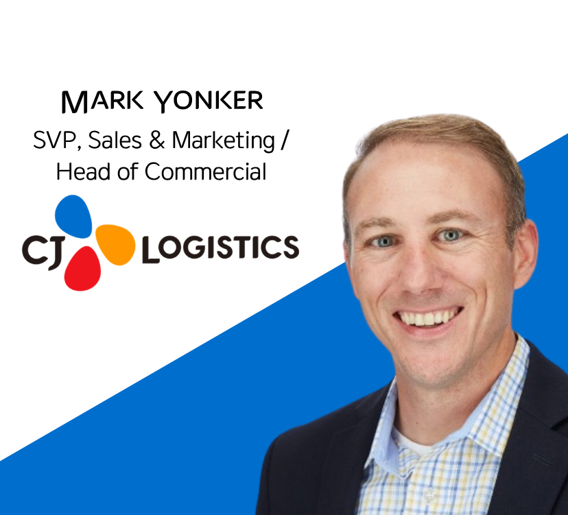 Mark Yonker Joins CJ Logistics America as Senior Vice President, Sales & Marketing/Head of Commercial