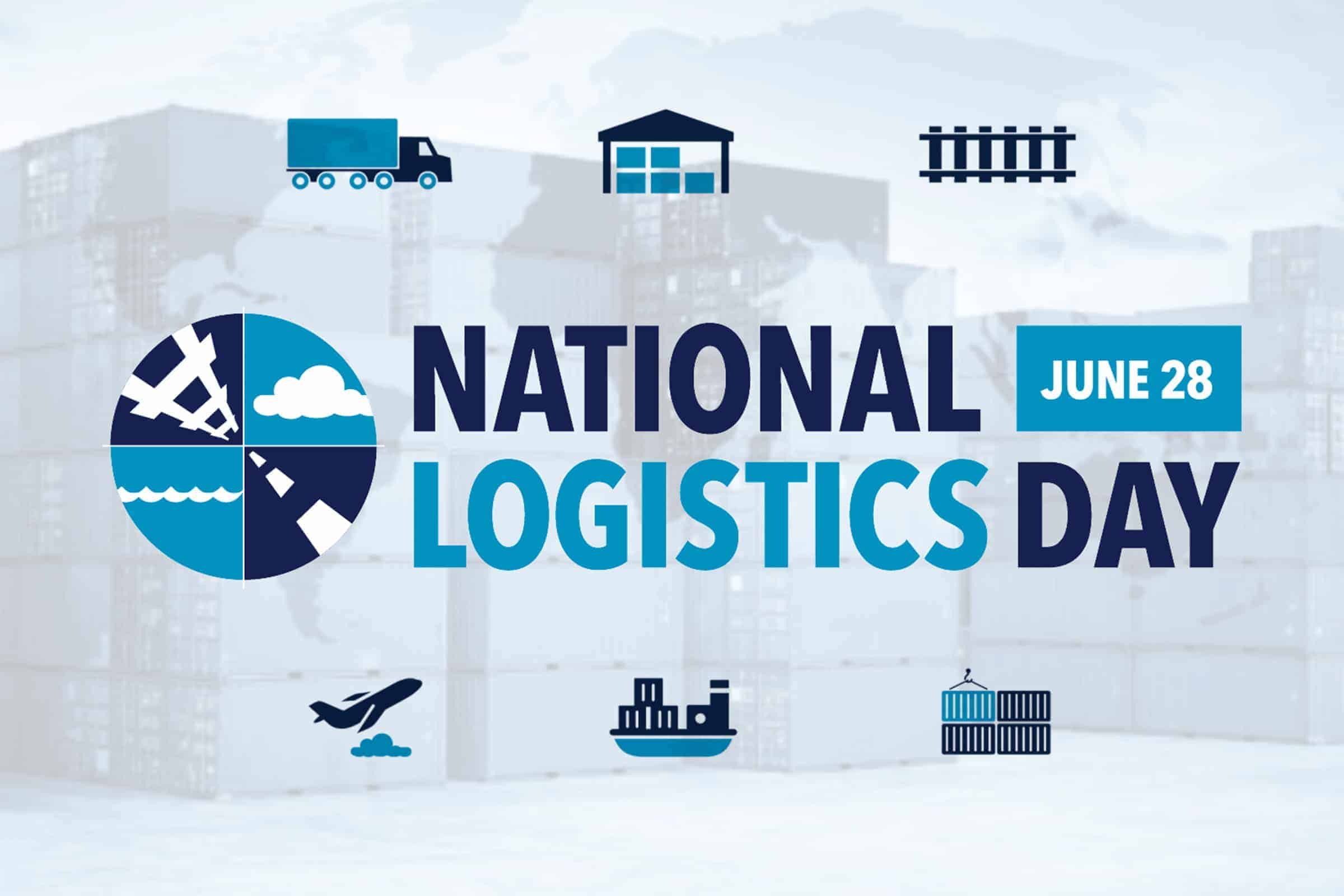 National Logistics Day, June 28, recognizes importance of logistics